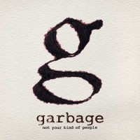 Garbage: Not Your Kind Of People - Cooperative Music  -...