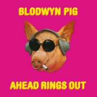 Blodwyn Pig: Ahead Rings Out (remastered) - Chrysalis  -...