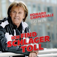 Howard Carpendale: Ich find Schlager toll: Das Beste -...