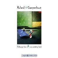 Roland Van Campenhout: Folksongs From A Non-Existing Land...