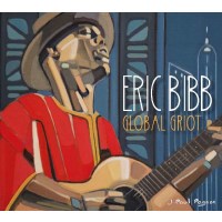 Eric Bibb: Global Griot - DixieFrog  - (CD / Titel: A-G)