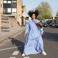 Neneh Cherry: Broken Politics - Smalltown Supersound  -...