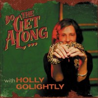 Holly Golightly: Do The Get Along - Damaged Goods  - (CD...