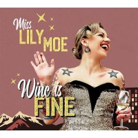 Lily Moe & The Rock-A-Tones: Wine Is Fine...