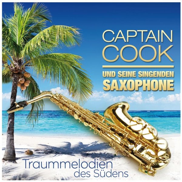 Captain Cook & Seine Singenden Saxophone: Traummelodien des Südens - MCP  - (CD / Titel: Q-Z)