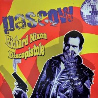 Pascow: Richard Nixon Discopistole (Reissue) - Kidnap...