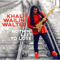 Khalif Wailin Walter: Nothin Left To Lose -   - (CD /...