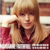 Marianne Faithfull: Come And Stay With Me: The UK 45s...