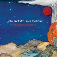 John Hackett & Nick Fletcher: Beyond The Stars -...