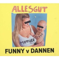 Funny van Dannen: Alles gut, Motherfucker - Edition...