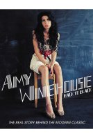 Amy Winehouse: Back To Black: The Real Story Behind The...