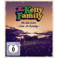 The Kelly Family: We Got Love - Live At Loreley -   -...