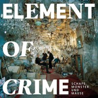 Element Of Crime: Schafe, Monster und Mäuse -   -...