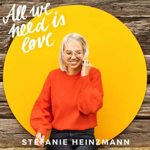 Stefanie Heinzmann: All We Need Is Love - BMG Rights  - (CD / Titel: A-G)