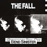 The Fall: Bend Sinister / The Domesday Pay-Off Triad...