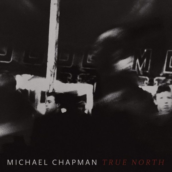 Michael Chapman: True North -   - (Vinyl / Rock (Vinyl))