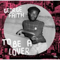 George Faith: To Be A Lover (180g) -   - (Vinyl / Rock...