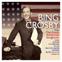 Bing Crosby (1903-1977): Sings The Great American...