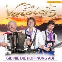 Die Vaiolets: Gib nie die Hoffnung auf -   - (CD / Titel:...