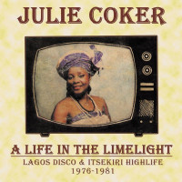 Julie Coker: A Life In The Limelight: Lagos Disco &...