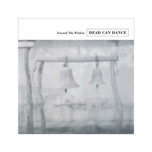 Dead Can Dance: Toward The Within -   - (Vinyl / Pop (Vinyl))