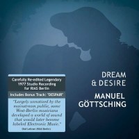 Manuel Göttsching: Dream & Desire (Re-Edition...