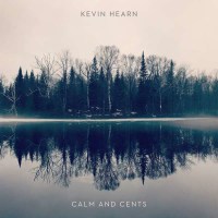 Kevin Hearn: Calm And Cents -   - (Vinyl / Pop (Vinyl))