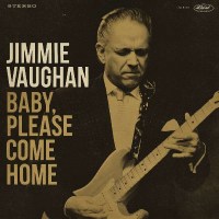 Jimmie Vaughan: Baby, Please Come Home - The Last  - (CD...