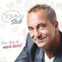 Tommy Steib: Sag, dass du mich liebst -   - (CD / Titel:...