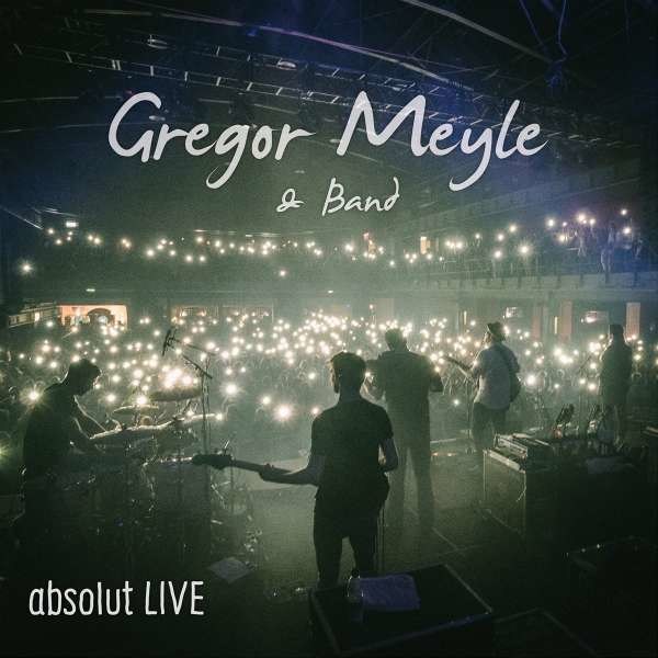 Gregor Meyle & Band - absolut Live - Meylemusic  - (CD / Titel: A-G)