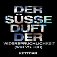 Kettcar: Der süße Duft der...