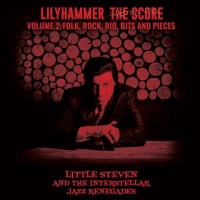 Little Steven (Steven Van Zandt): Lilyhammer The Score...