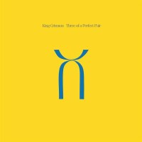 King Crimson: Three Of A Perfect Pair (200g) -   - (Vinyl...