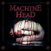 Machine Head: Catharsis - Nuclear Blast  - (CD / Titel: H-P)