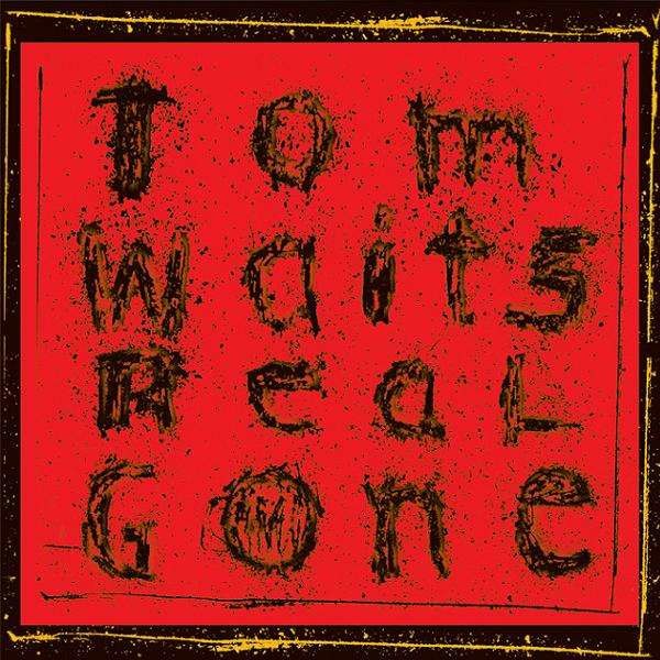 Tom Waits: Real Gone (remastered) (remixed) (180g) - Anti  - (Vinyl / Rock (Vinyl))