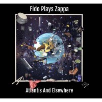 Fido Plays Zappa: Atlantis And Elsewhere - Sireena  - (CD...