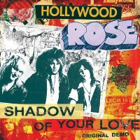 Hollywood Rose: Shadow Of Your Love / Reckless Life -   -...