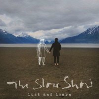 The Slow Show: Lust And Learn - PIAS  - (CD / Titel: Q-Z)