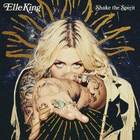 Elle King: Shake The Spirit -   - (CD / Titel: A-G)