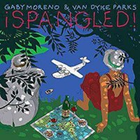 Gaby Moreno & Van Dyke Parks: ¡Spangled! -...