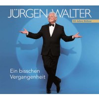 Jürgen Walter: Ein bisschen Vergangenheit -...