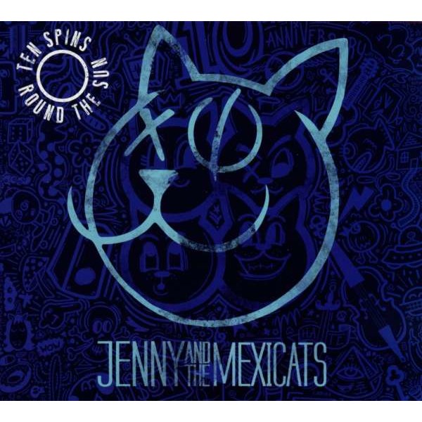 Jenny & The Mexicats: Ten Spins Round The Sun (10-Year-Anniversary-Edition) -   - (CD / Titel: H-P)