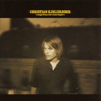 Christian Kjellvander: Songs From A Two - Room Chapel -...