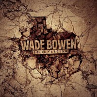 Wade Bowen: Solid Ground (180g) -   - (Vinyl / Pop (Vinyl))