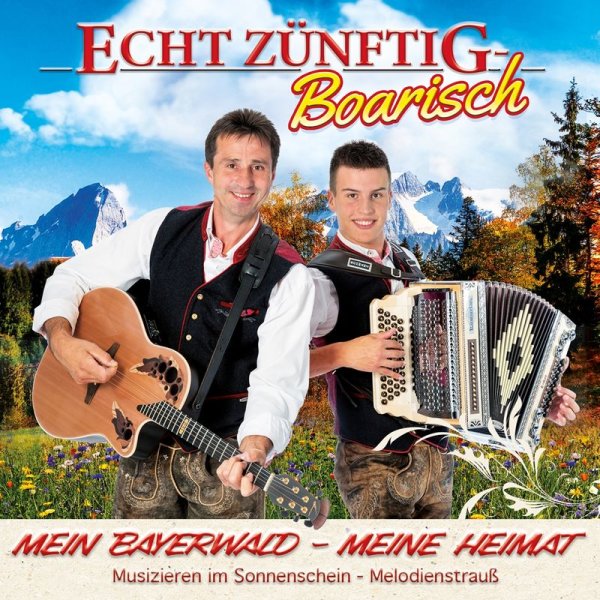 Echt Zünftig-Boarisch: Mein Bayerwald - Meine Heimat -   - (AudioCDs / Maxi-CD)