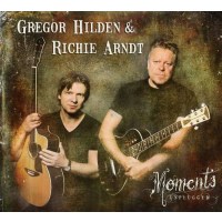 Gregor Hilden & Richie Arndt: Moments Unplugged -...