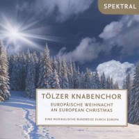 Tölzer Knabenchor - Europäische Weihnacht -...