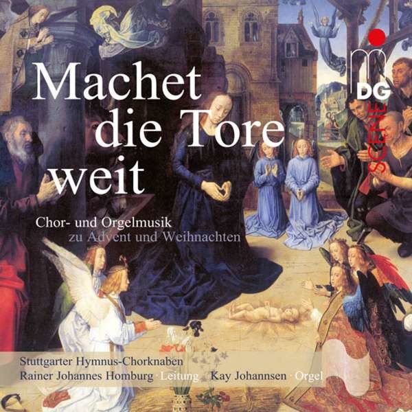 Machet die Tore weit - Chor- und Orgelmusik zu Advent und Weihnachten - MDG  - (Classic / SACD)