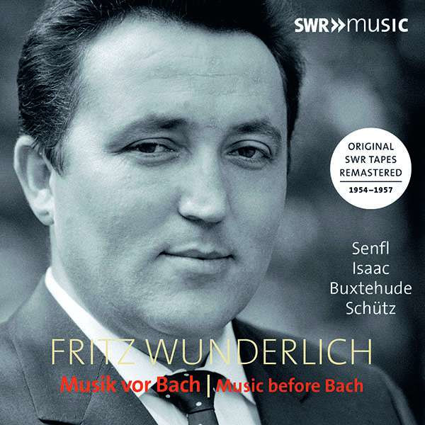 Ludwig Senfl (1486-1543): Fritz Wunderlich - Musik vor Bach -   - (CD / Titel: A-G)