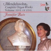 Felix Mendelssohn Bartholdy (1809-1847): Orgelwerke Vol.5...